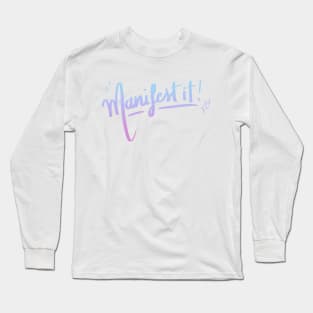 Manifest it! Long Sleeve T-Shirt